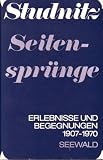 Produkt-Bild: Seitenspr&uuml;nge. Erlebnisse und Begegnungen 1907 - 1970