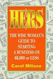 Hers: The Wise Woman's Guide to Starting a Business on $2,000 or Less