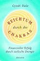 Reichtum durch die Chakras: Finanzieller Erfolg durch seelische Energie