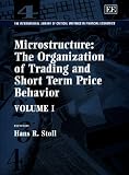 Review Edward Elgar Publishing  / Microstructure: The Organization of Trading and Short Term Behavior (International Library of Critical Writings in Financial Economics Series, S02)