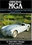 Original MGA: The Restorer's Guide to All Roadster and Coupe Models Including Twin Cam