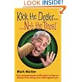 Kick The Dealer...not The Tires!: Your Comprehensive Credit Guide To Stop Car Dealers From Using Your Credit Against You