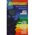 Mirrorshades: The Cyberpunk Anthology by Greg Bear, Pat Cadigan, William Gibson, and Rudy Rucker
