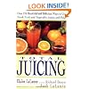 Total Juicing: Over 125 Healthful and Delicious Ways to Use Fresh Fruit and Vegetable Juices and Pulp