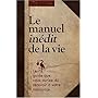 Le manuel inédit de la vie - Le guide que vous auriez dû recevoir à votre naissance