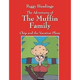 The Adventures of the Muffin Family: Chip and the Vacation Plans