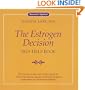 The Estrogen Decision: Self Help Book