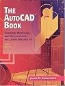 The AutoCAD Book: Drawing, Modeling, and Applications Including Release 14 (5th Edition)