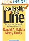 Leadership on the Line: Staying Alive through the Dangers of Leading