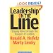 Leadership on the Line: Staying Alive through the Dangers of Leading