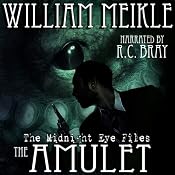 The Midnight Eye Files: The Amulet | [William Meikle]
