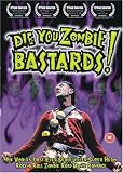 Die You Zombie Bastards! [DVD]