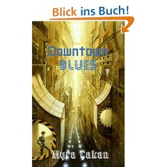 Downtown Blues - Ein Cyberpunk-Roman