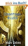 Downtown Blues - Ein Cyberpunk-Roman