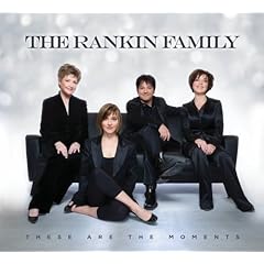 The Rankin Family - These Are The Moments (2009)