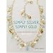 Simply Silver, Simply Gold: Designs for Creating Precious Bead Jewelry