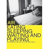 Air: Eating, Sleeping, Waiting and Playing