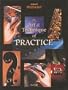 The Art & Technique of Practice
