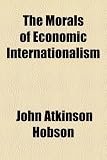 The Morals of Economic Internationalism