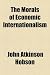 The Morals of Economic Internationalism at Amazon Books: 51VFupyADbL._SL75_