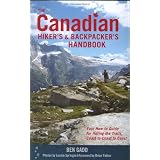 The Canadian Hiker's and Backpacker's Handbook: Your How-to Guide for Hitting the Trails, Coast to Coast to Coastby Ben Gadd
