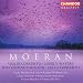 Moeran: Violin Concerto; Lonely Waters; Whythorne's Shadow; Cello Concerto
