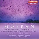 Moeran: Violin Concerto; Lonely Waters; Whythorne's Shadow; Cello Concerto