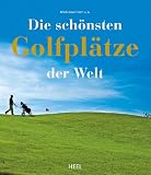 Die sch&ouml;nsten Golfpl&auml;tze der Welt