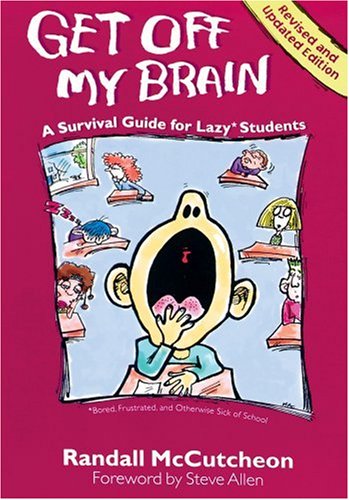 Get Off My Brain: A Survival Guide for Lazy Students