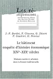 Revue EHESS  / Le bâtiment, enquête d'histoire économique XIVe-XIXe siècles. : Maisons rurales et urabianes dans la France traditionnelle