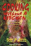 Cooking Without A Kitchen. How To Cook In An Improvised Situation, No Power, Disaster
