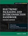 Electronic Packaging and Interconnection Handbook