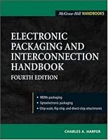 Electronic Packaging and Interconnection Handbook