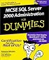 MCSE SQL Server 2000 Administration for Dummies (with CD-ROM, covers test #70-228)