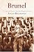 Brunel: The Life and Times of Isambard Kingdom Brunel