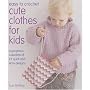 Easy to Crochet Cute Clothes For Kids