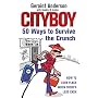 Cityboy: 50 Ways to Survive the Crunch