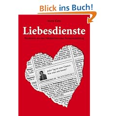 Liebesdienste - Plaudereien aus dem N�hk�stchen einer Partnervermittlung