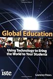 Global Education: Using Technology to Bring the World to Your Students