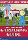 Vegetable Gardening Guide: Gardening & Horticulture Vegetables: Gardening Vegetables (Growing Vegetables Companion Veggie Planting Guide Included Wildlife ... Square Foot Guide To Vegetable Gardening)