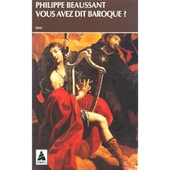 Vous avez dit baroque?: Musique du pass�, pratiques d'aujourd'hui