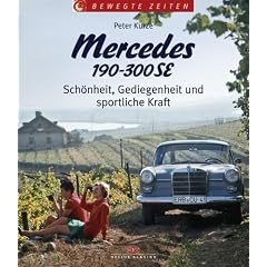 Mercedes 190-300 SE. Schönheit, Gediegenheit und sportliche Kraft (Gebundene Ausgabe)
