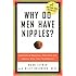 Why Do Men Have Nipples? Hundreds of Questions You'd Only Ask a Doctor After Your Third Martini