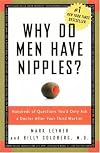 Why Do Men Have Nipples? Hundreds of Questions You'd Only Ask a Doctor After Your Third Martini