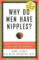 Why Do Men Have Nipples? Hundreds of Questions You'd Only Ask a Doctor After Your Third Martini