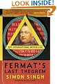 Fermat's Last Theorem: The story of a riddle that confounded the world's greatest minds for 358 years