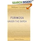 Click here to buy Formosa under the Dutch: Described from Contemporary Records. With Explanatory Notes and a Bibliography of the Island by  William Campbell.