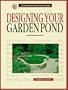 Designing Your Garden Pond: A Complete Authoritative Guide