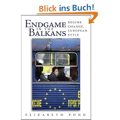 Endgame in the Balkans: Regime Change, European Style