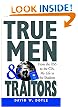True Men and Traitors: My Life in the CIA